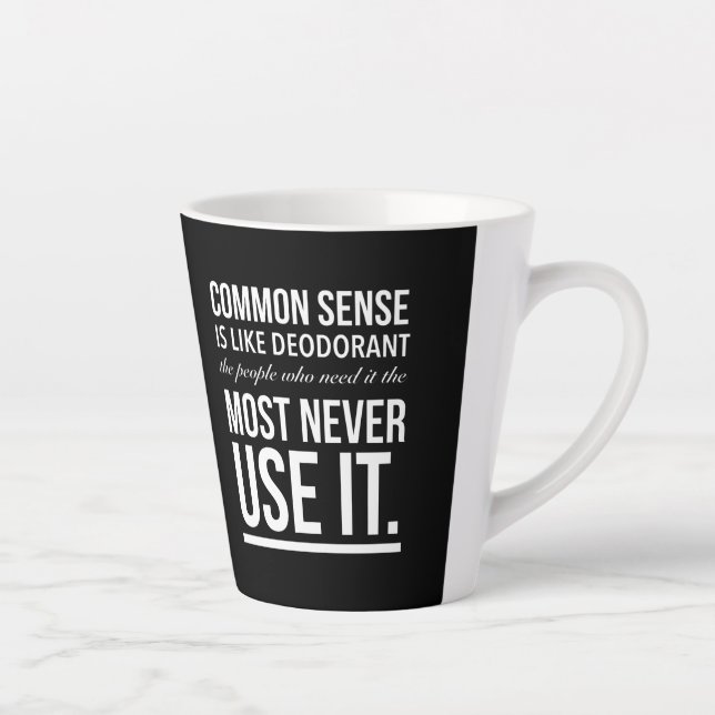 Common sense is like deodorant funny quote white.p latte mug (Right)