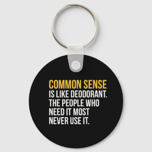 COMMON SENSE IS LIKE DEODORANT FUNNY SAYINGS TRUIS KEYCHAIN