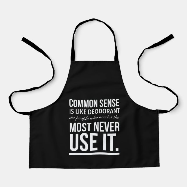 Common sense is like deodorant, the people apron (Front)