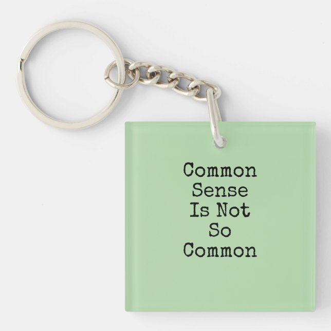 Common Sense Is Not So Common Keychain (Front)