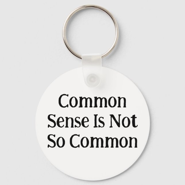 Common Sense Is Not So Common Keychain (Front)
