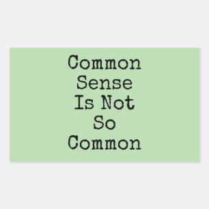 Common Sense Is Not So Common Sticker