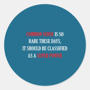 Common Sense Is So Rare Funny Sarcastic Classic Round Sticker