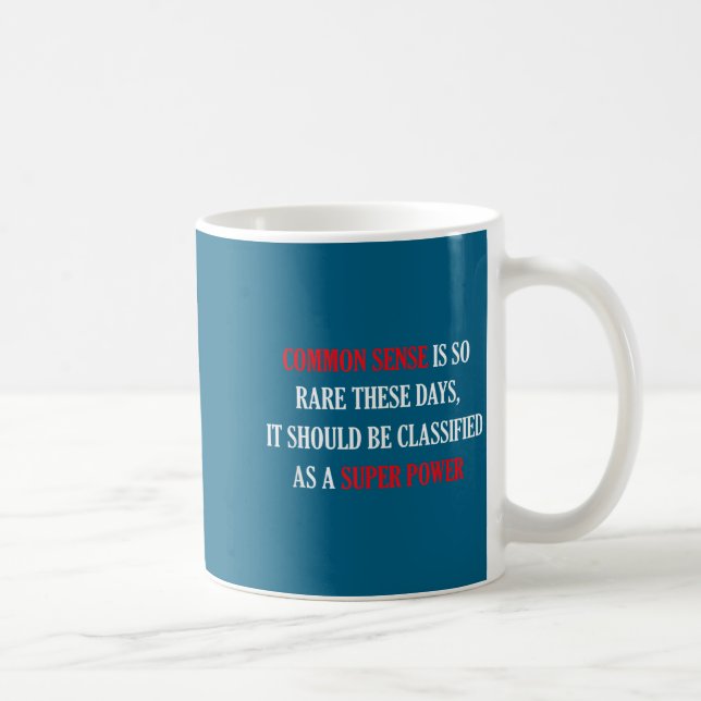Common Sense Is So Rare Funny Sarcastic  Coffee Mug (Right)