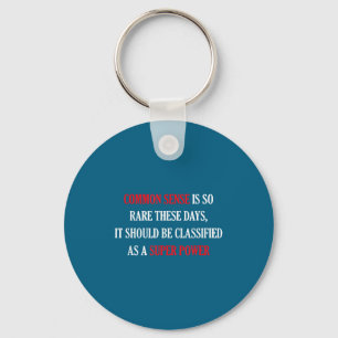 Common Sense Is So Rare Funny Sarcastic Keychain