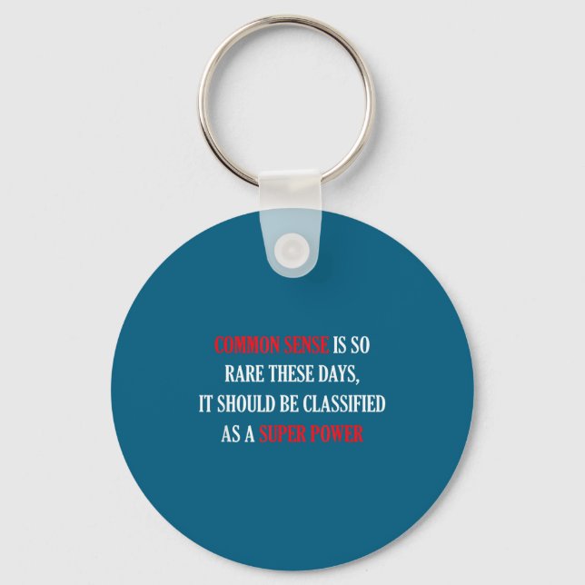 Common Sense Is So Rare Funny Sarcastic  Keychain (Front)