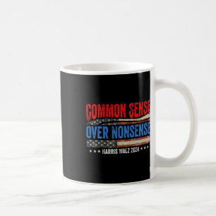 Common Sense Over Nonsense Harris Waltz Democrat P Coffee Mug