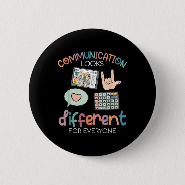 Communication Looks Different For Everyone Autism  2 Inch Round Button (Front)