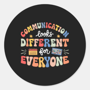 Communication Looks Different For Everyone Autism  Classic Round Sticker