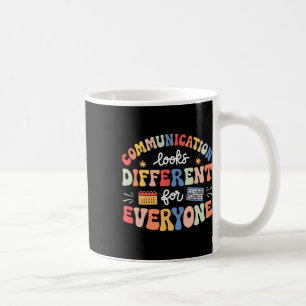 Communication Looks Different For Everyone Autism Coffee Mug