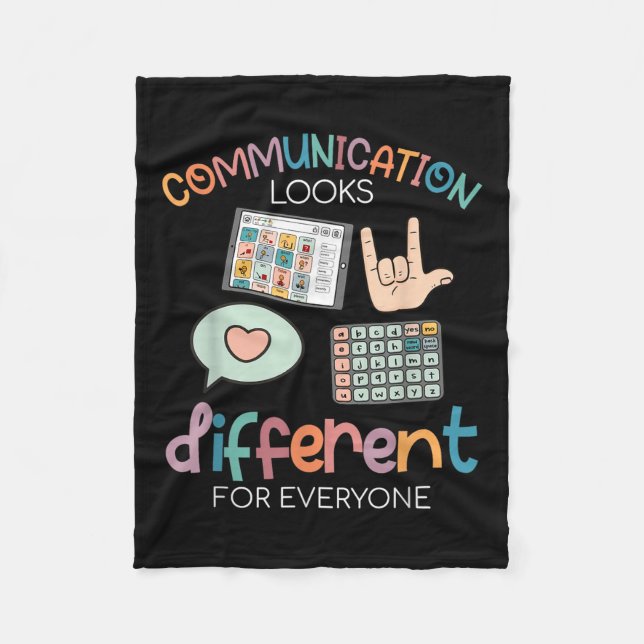 Communication Looks Different For Everyone Autism  Fleece Blanket (Front)