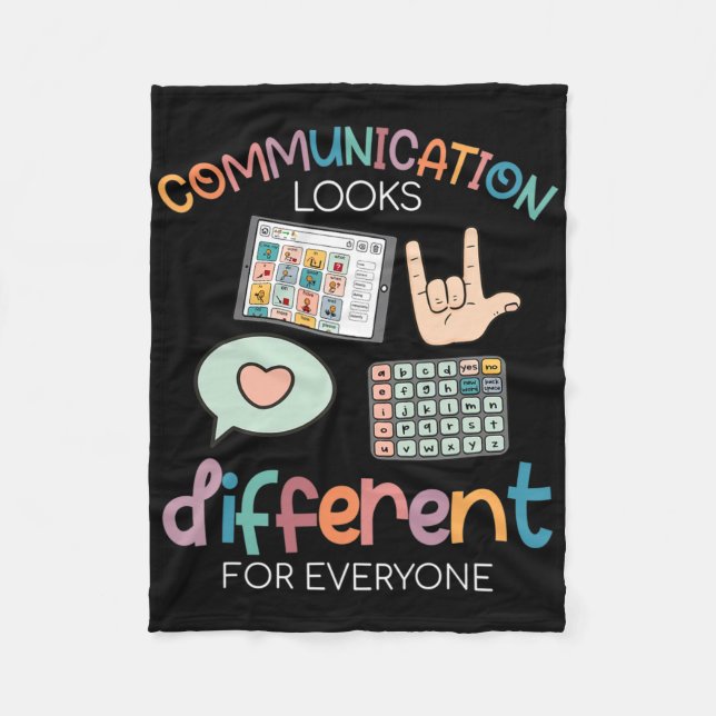 Communication Looks Different For Everyone Autism  Fleece Blanket (Front)