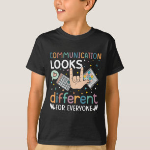 Communication Looks Different For Everyone Autism T-Shirt