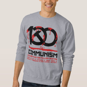 Communism, celebrating 100 million deaths sweatshirt