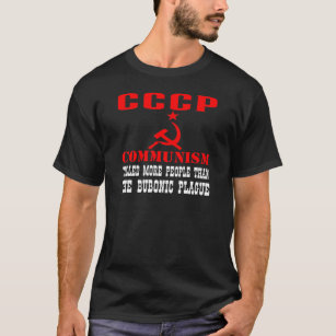 Communism Killed More People Than Bubonic Plague T-Shirt