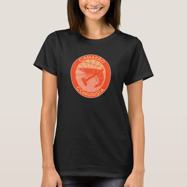 Communist Shrimp Comrade Meme Lula 2022 Brazil T-Shirt (Front)