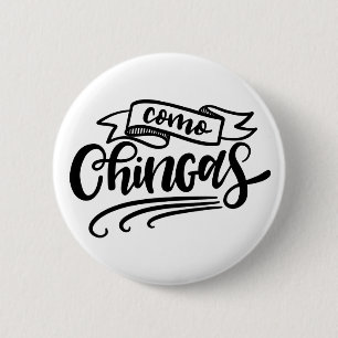 Como Chingas 2 Inch Round Button