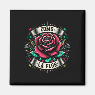 Como La Flor Design Mexican Funny Gift Cinco De Ma Magnet