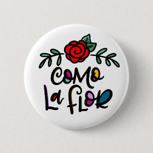 Como La Flor, hand drawn 2 Inch Round Button