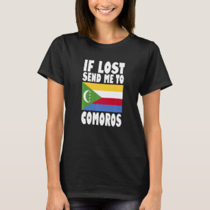 Comoros Flag Design If lost send me to Comoros Pr T-Shirt