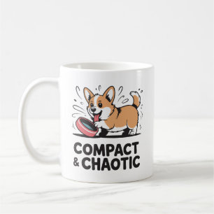 Compact and Chaotic Funny Corgi Quote Coffee Mug