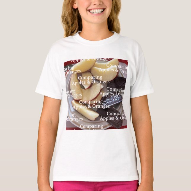 Comparing Apples and Oranges T-Shirt (Front)