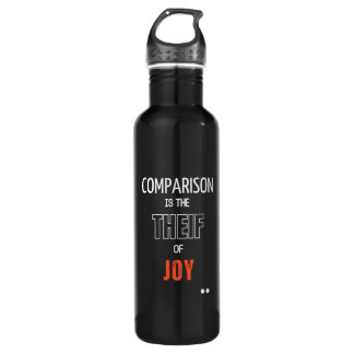 "Comparison is the Thief of Joy" Motivational Wate 710 Ml Water Bottle
