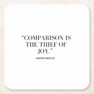 Comparison Is The Thief of Joy  Square Paper Coaster