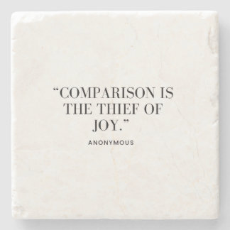 Comparison Is The Thief of Joy  Stone Coaster