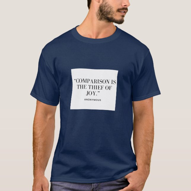 Comparison Is The Thief of Joy T-Shirt (Front)