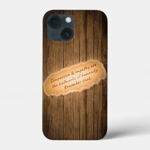 Compassion & Empathy are the Hallmarks of Humanity iPhone 13 Mini Case