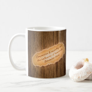 Compassion & Empathy are the Hallmarks of Humanity Coffee Mug