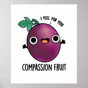 Compassion Fruit Cute Passion Fruit Pun Poster