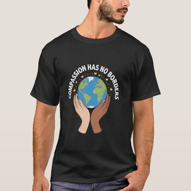 Compassion Has No Borders Embrace Diversity T-Shirt (Front)