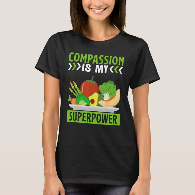 Compassion Is My Superpower I Vegan T-Shirt (Front)