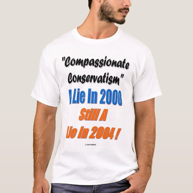 Compassionate Conservativism ? T-Shirt (Front)
