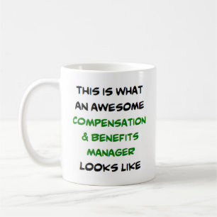compensation & benefits manager, awesome coffee mug