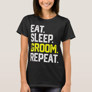 Competitive Dog Grooming Pet Love EAT SLEEP GROOM T-Shirt