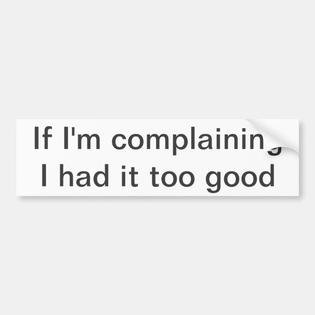 Complaining Bumper Sticker (Front)