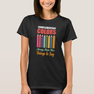 Complementary Colours Nice Things Teacher Painter T-Shirt