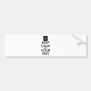Completely Personalized KEEP CALM and YOUR TEXT Bumper Sticker