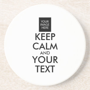 Completely Personalized KEEP CALM and YOUR TEXT Coaster