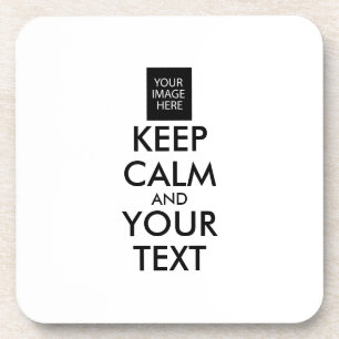 Completely Personalized KEEP CALM and YOUR TEXT Coaster