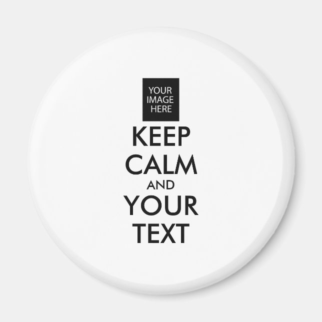 Completely Personalized KEEP CALM and YOUR TEXT Magnet (Front)