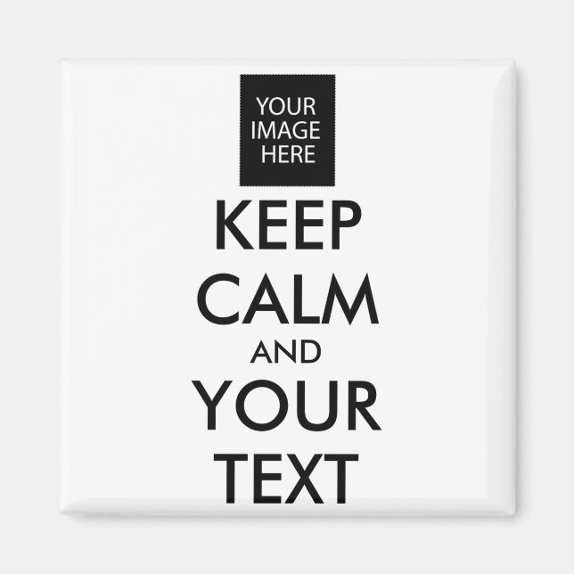 Completely Personalized Keep Calm And Your Text T  Magnet (Front)