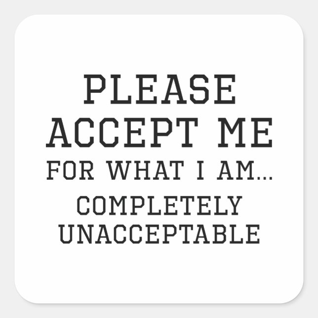 Completely Unacceptable Square Sticker (Front)