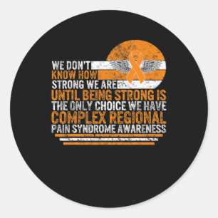 Complex Regional Pain Syndrome Awareness Strong CR Classic Round Sticker