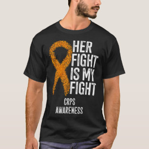 Complex Regional Pain Syndrome Her Fight Is My Fig T-Shirt