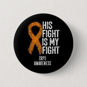 Complex Regional Pain Syndrome His Fight Is My Fig 2 Inch Round Button
