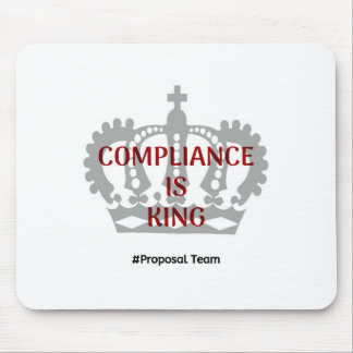 Compliance is King Mouse Pad